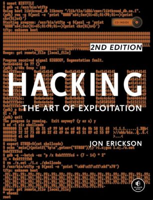  Hacking: The Art of Exploitation - Uma Jornada Subversiva através da Arquitetura de Computadores